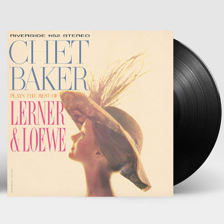 CHET BAKER - PLAYS THE BEST OF LERNER &amp; LOEWE [180G LP]